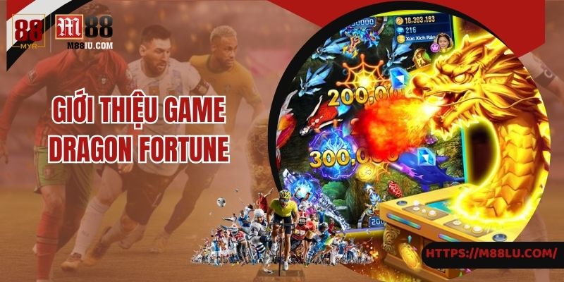 Khám phá về game Dragon fortune