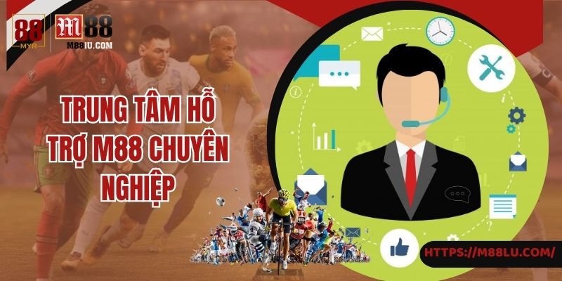 Cách thức liên hệ trung tâm hỗ trợ M88 đa dạng